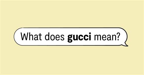 c'est gucci expression|gucci style slang.